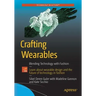 Crafting Wearables: Blending Technology with Fashion