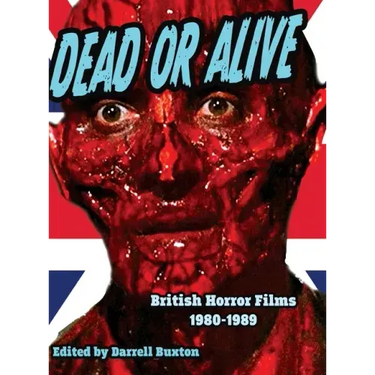 Dead or Alive British Horror Films 1980-1989