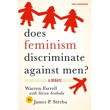 Does Feminism Discriminate Against Men?: A Debate