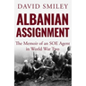 Albanian Assignment: The Memoir of an SOE Agent in World War Two