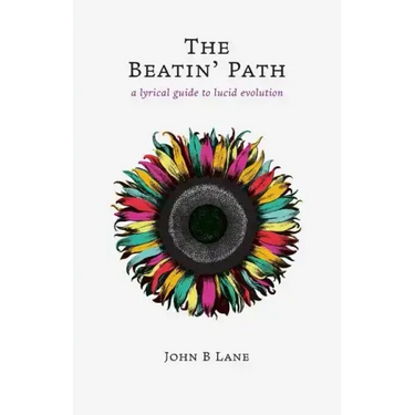 The Beatin' Path: a lyrical guide to lucid evolution
