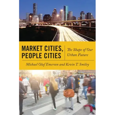 Market Cities, People Cities: The Shape of Our Urban Future