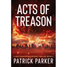 Acts of Treason: A Max Kenworth Suspense Thriller Book 2