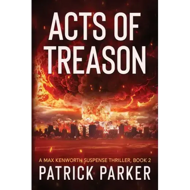 Acts of Treason: A Max Kenworth Suspense Thriller Book 2