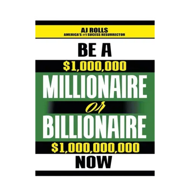 Be a Millionaire or Billionaire Now