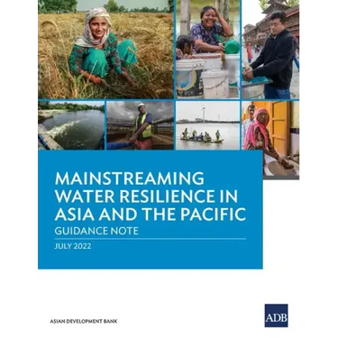 Mainstreaming Water Resilience in Asia and the Pacific: Guidance Note