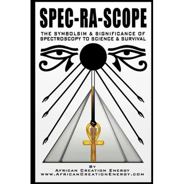 Spec-Ra-Scope: The Symbolism & Significance of Spectroscopy to Science & Survival