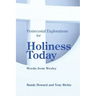 Pentecostal Explorations for Holiness Today: Words from Wesley
