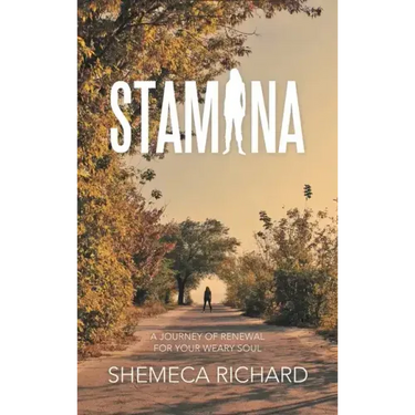 Stamina: A Journey of Renewal for Your Weary Soul