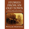 Stories from an Old Town: Grace, Grief, and Gossip in a Rural Minnesota Town