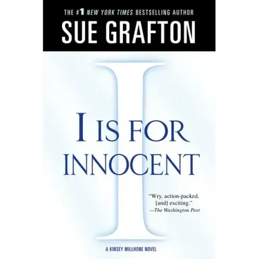 I Is for Innocent: A Kinsey Millhone Novel
