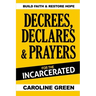Decrees, Declares & Prayers For The Incarcerated