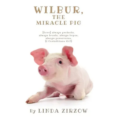 Wilbur, the Miracle Pig