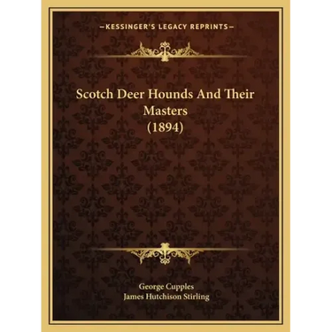 Scotch Deer Hounds And Their Masters (1894)