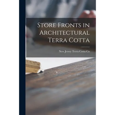 Store Fronts in Architectural Terra Cotta