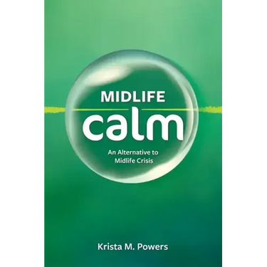 Midlife Calm: An Alternative to Midlife Crisis