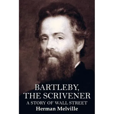 Bartleby, the Scrivener: A Story of Wall Street