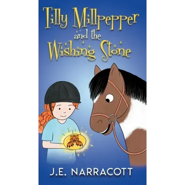 Tilly Millpepper and the Wishing Stone