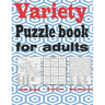 Variety puzzle book for adults: Large Print puzzle book mixed - kriss kross, Wordsearch, Sudoku