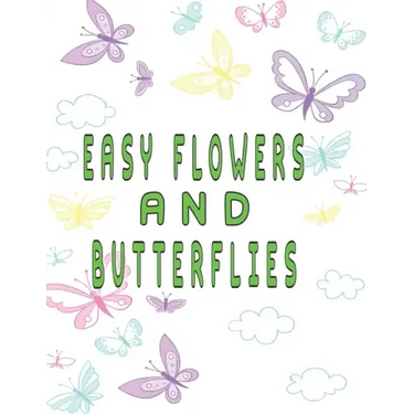 easy flowers and butterflies: easy flowers and butterflies adult coloring book