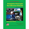 Computer Concepts for Liberian School, Jr. & Sr. High Edition: First Edition