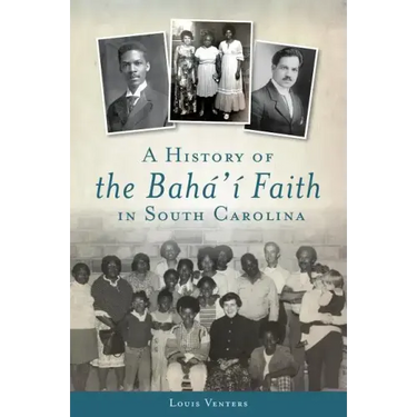 A History of the Bahá'í Faith in South Carolina