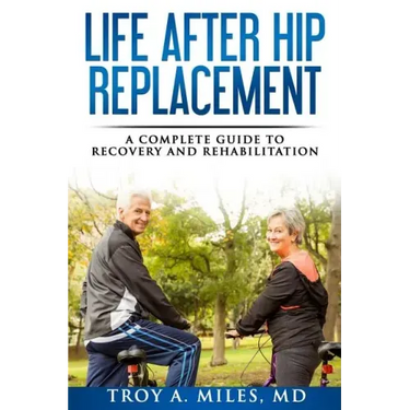 Life After Hip Replacement: A Complete Guide to Recovery & Rehabilitation