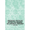 Medieval Textiles in the Cathedral of Uppsala, Sweden
