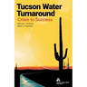 Tucson Water Turnaround: From Crisis to Success