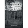 The Trees for the Forest