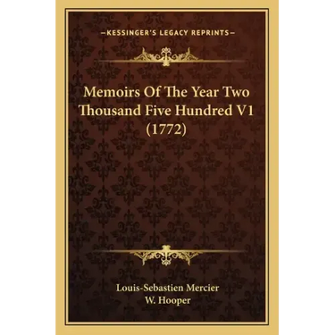 Memoirs Of The Year Two Thousand Five Hundred V1 (1772)