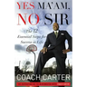 Yes Ma'am, No Sir: The 12 Essential Steps for Success in Life