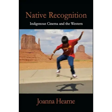 Native Recognition: Indigenous Cinema and the Western
