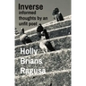 Inverse: informed thoughts by an unfit poet