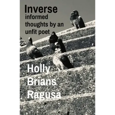 Inverse: informed thoughts by an unfit poet