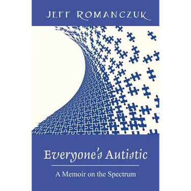 Everyone's Autistic: A Memoir on the Spectrum