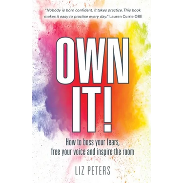 Own It!: How to boss your fears, free your voice and inspire the room