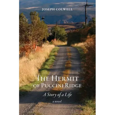 The Hermit of Puccini Ridge: A Story of a Life