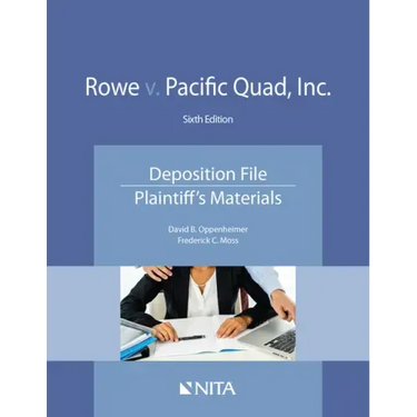 Rowe V. Pacific Quad, Inc.: Deposition File, Plaintiff's Materials