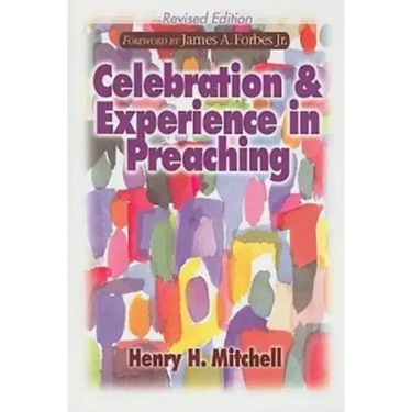 Celebration & Experience in Preaching: Revised Edition