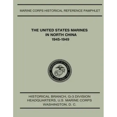The United States Marines in North China, 1945-1949