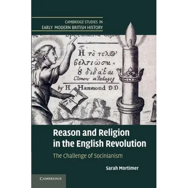 Reason and Religion in the English Revolution