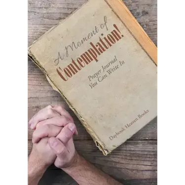 A Moment of Contemplation! Prayer Journal You Can Write in