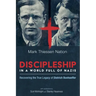 Discipleship in a World Full of Nazis: Recovering the True Legacy of Dietrich Bonhoeffer