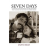 Seven Days: Authentic Conversations and Relationships That Changed My Life and My Father's Death