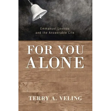For You Alone: Emmanuel Levinas and the Answerable Life