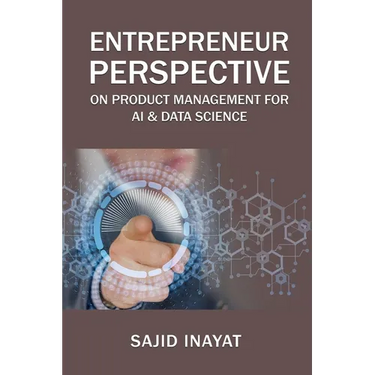 Entrepreneur Perspective on Product Management for AI & Data Science