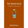 The Bucket Book, 100 things to do before you die