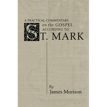 A Practical Commentary on the Gospel According to St. Mark