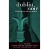 Dublin Noir: The Celtic Tiger vs. the Ugly American